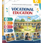 CBSE Class 6 Vocational Education Activity Book (Based on NCERT Kaushal Bodh) – English Medium