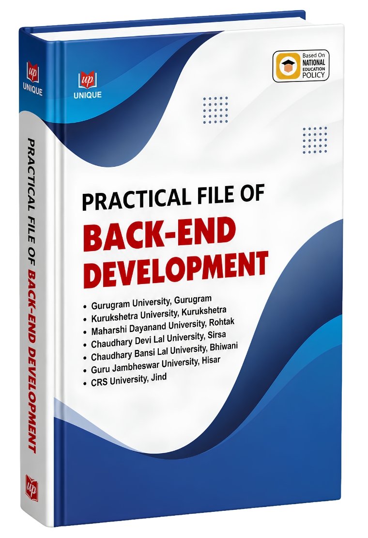 Practical File of Back-End Development is a student-focused practical file designed to support hands-on learning in Back-End Development. The book is useful for students pursuing computer science, information technology and related programs. It is especially relevant for students associated with universities across Haryana, including: Gurugram University, Gurugram Kurukshetra University, Kurukshetra Maharshi Dayanand University, Rohtak Chaudhary Devi Lal University, Sirsa Chaudhary Bansi Lal University, Bhiwani Guru Jambheshwar University, Hisar CRS University, Jind Published by Unique Publication, this practical file can be used as a study and practical reference resource for back-end development coursework.